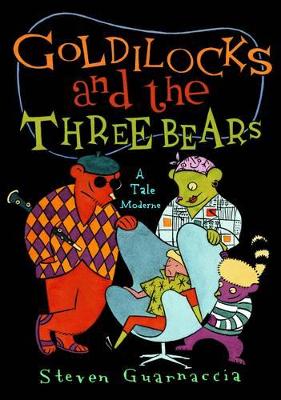 Goldilocks and the Three Bears:A Tale Moderne