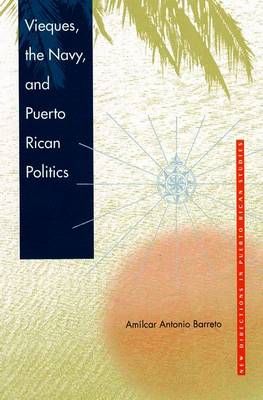 Vieques, the Navy and Puerto Rican Politics