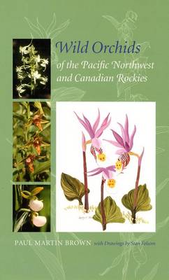 Wild Orchids of the Pacific Northwest and Canadian Rockies