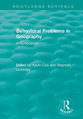 Routledge Revivals: Behavioral Problems in Geography (1969)