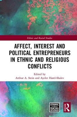 Affect, Interest and Political Entrepreneurs in Ethnic and Religious Conflicts