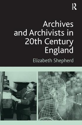 Archives and Archivists in 20th Century England