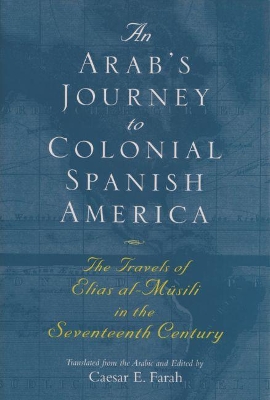 An Arab's Journey To Colonial Spanish America