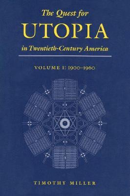 The Quest for Utopia in Twentieth-Century America, Volume I