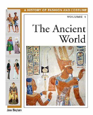 A History of Fashion and Costume. Volume 1 The Ancient World