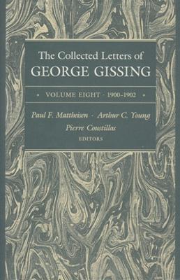 The Collected Letters of George Gissing Volume 8