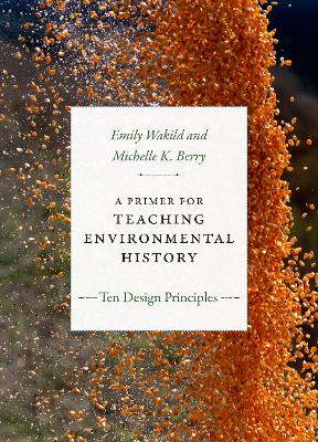 A Primer for Teaching Environmental History