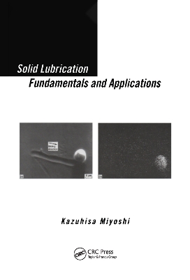 Solid Lubrication Fundamentals and Applications