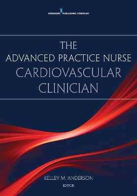 The Advanced Practice Nurse Cardiovascular Clinician