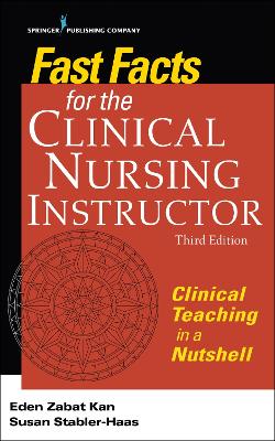 Fast Facts for the Clinical Nursing Instructor