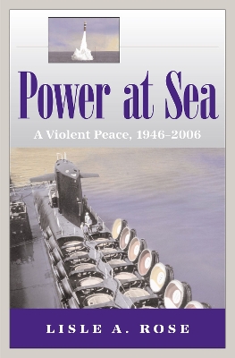 Power at Sea v. 3; Violent Peace, 1946-2006