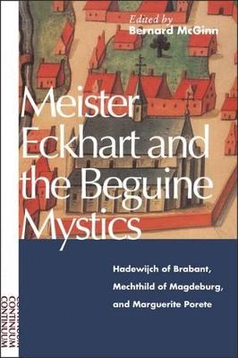 Meister Eckhart and the Beguine Mystics