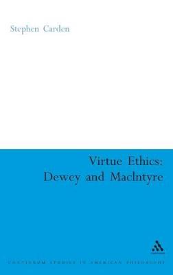 Virtue Ethics: Dewey and MacIntyre