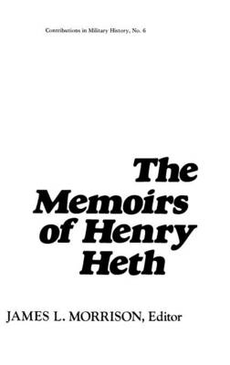 The Memoirs of Henry Heth