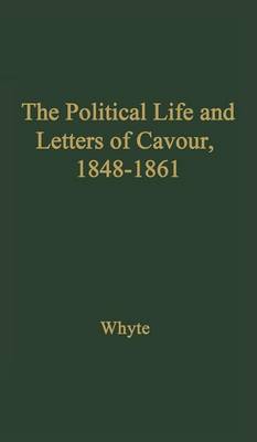 The Political Life and Letters of Cavour, 1848-1861