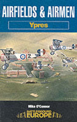 Airfields and Airmen: Ypres