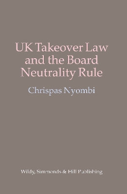 UK Takeover Law and the Board Neutrality Rule