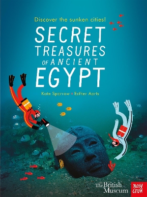 British Museum: Secret Treasures of Ancient Egypt: Discover the Sunken Cities