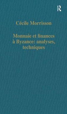 Monnaie et finances à Byzance: analyses, techniques