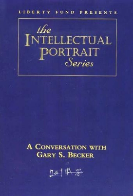 Conversation with Gary S. Becker DVD