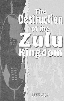 The Destruction of the Zulu kingdom
