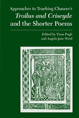 Approaches to Teaching Chaucer's Troilus and Criseyde and the Shorter Poems