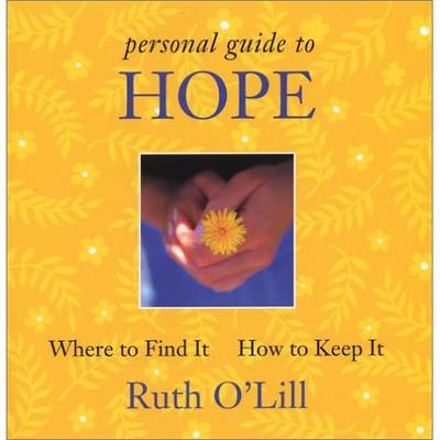 Hope Where to Find it How to Keep it (New Ed of Consumers Guide to Hope)