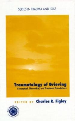 Traumatology of grieving