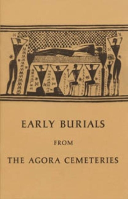 Early Burials from the Agora Cemeteries