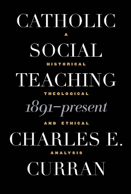 Catholic Social Teaching, 1891-Present