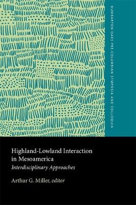 Highland–Lowland Interaction in Mesoamerica: Interdisciplinary Approaches