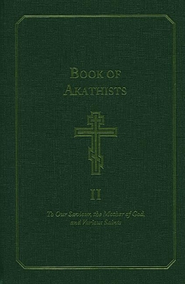 Book of Akathists Volume I