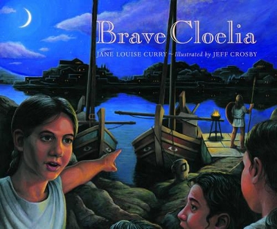 Brave Cloelia – Retold From the Account in the History of Early Rome by the Roman Historian Titus Livius