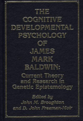 The Cognitive Developmental Psychology of James Mark Baldwin