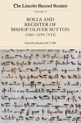 The Rolls and Register of Bishop Oliver Sutton, 1280-1299