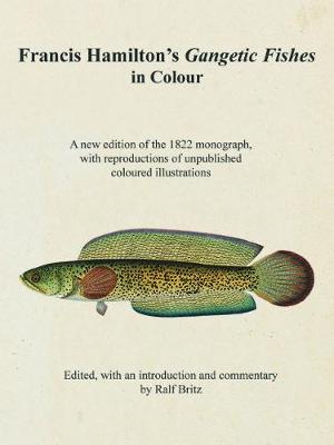 Francis Hamilton's Gangetic Fishes in Colour