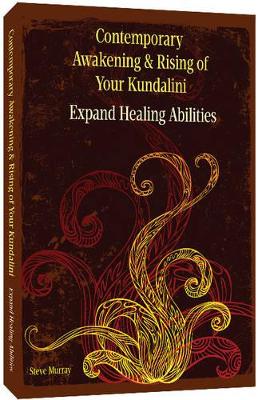 Contemporary Awakening & Rising of Your Kundalini