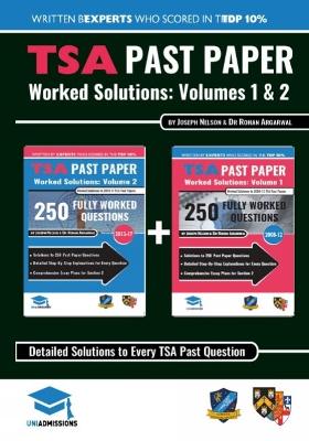 TSA Past Paper Worked Solutions: 2008 - 2016, Fully worked answers to 450+ Questions, Detailed Essay Plans, Thinking Skills Assessment Cambridge & Oxford Book Fully worked answers to every TSA Past pa