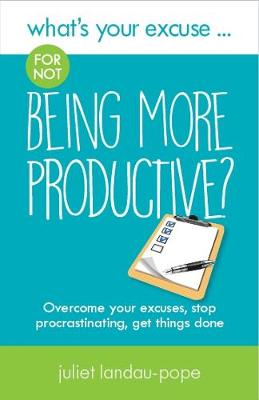 What's Your Excuse for not Being More Productive?