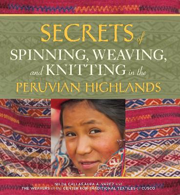 Secrets of Spinning, Weaving and Knitting in the Peruvian Highlands