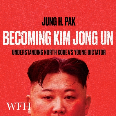 Becoming Kim Jong Un