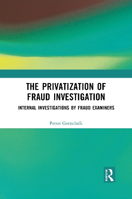 The Privatization of Fraud Investigation