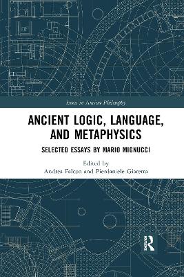 Ancient Logic, Language, and Metaphysics