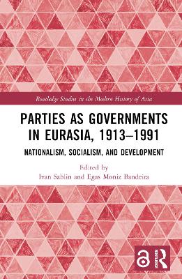 Parties as Governments in Eurasia, 1913–1991