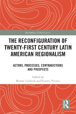 The Reconfiguration of Twenty-first Century Latin American Regionalism