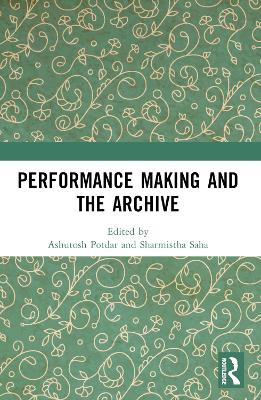 Performance Making and the Archive