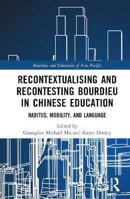 Recontextualising and Recontesting Bourdieu in Chinese Education