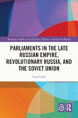 Parliaments in the Late Russian Empire, Revolutionary Russia, and the Soviet Union