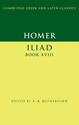 Homer: Iliad Book XVIII