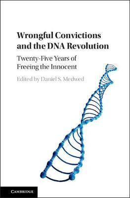 Wrongful Convictions and the DNA Revolution